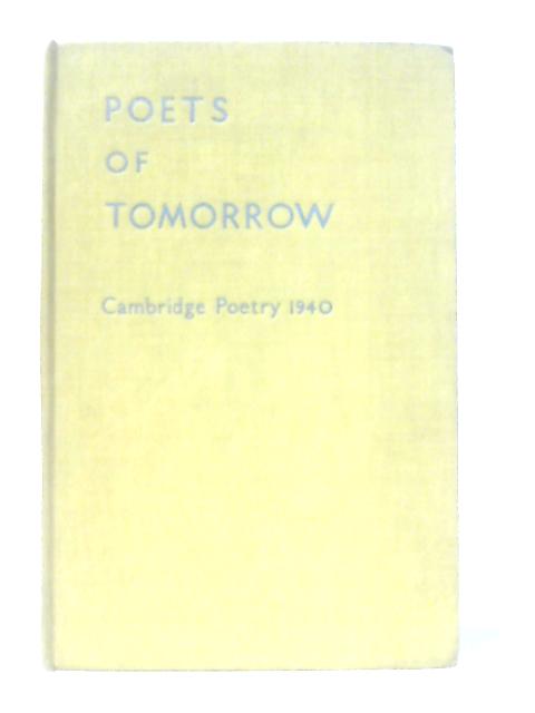 Poets of Tomorrow, Second Selection: Cambridge Poetry 1940 By John and Others Bateman