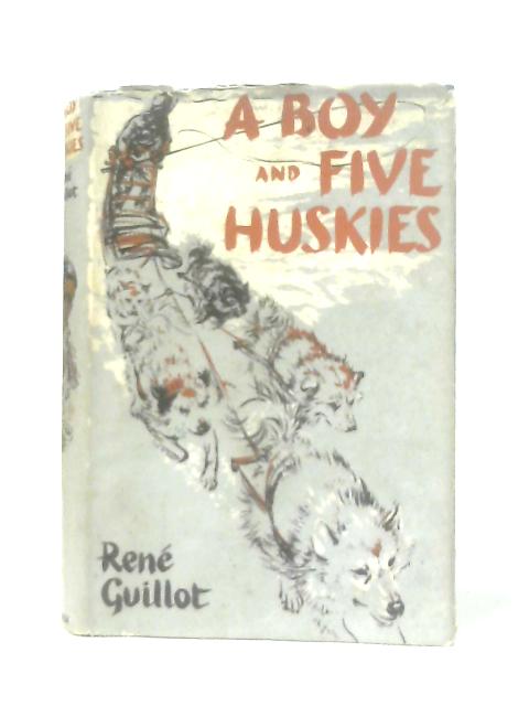 A Boy and Five Huskies von Rene Guillot