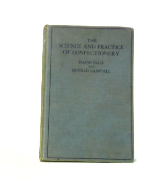 The Science and Practice of Confectionery von David Ellis & Dugald Campbell