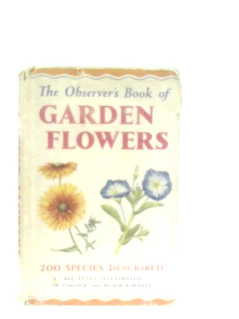 The Observer's Book of Garden Flowers By Arthur King