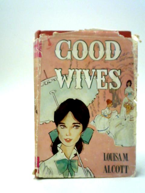 Good Wives By Louisa M. Alcott