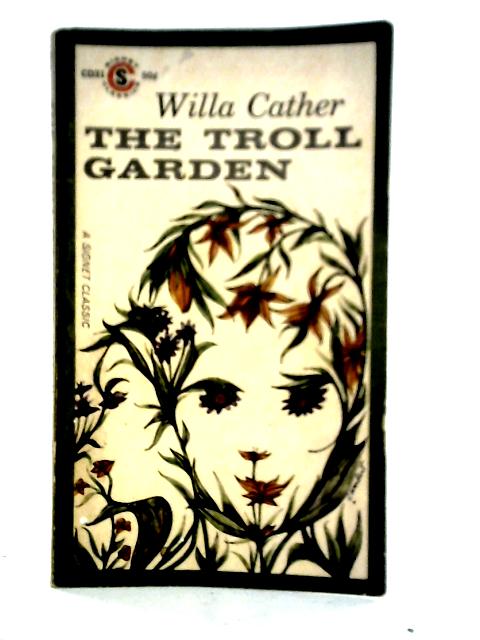 The Troll Garden By Willa Cather