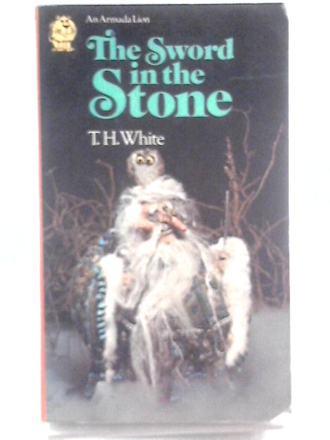 The Sword In The Stone (Armada Lion, C417) By T H White