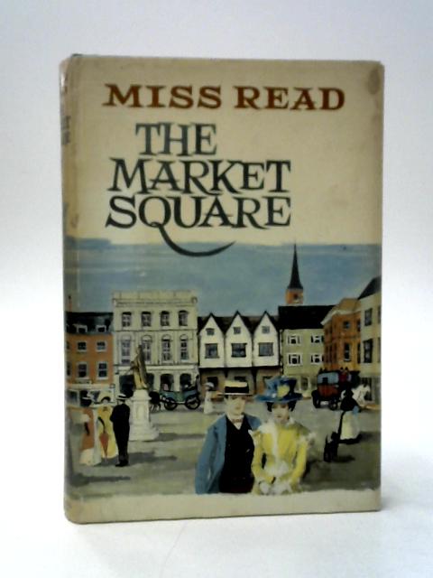 The Market Square By Miss Read