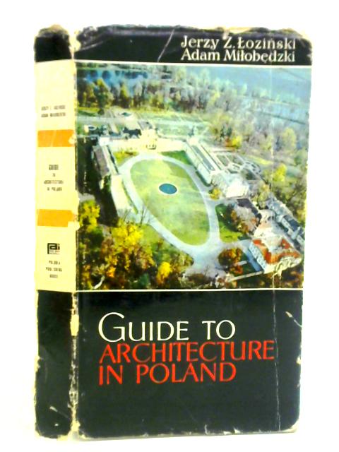 Guide to Architecture in Poland von Jerzy Lozinski Adam Milobedzki