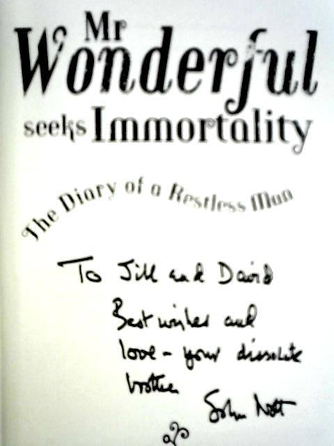 Mr Wonderful Seeks Immortality: The Diary of a Restless Man By John Nott