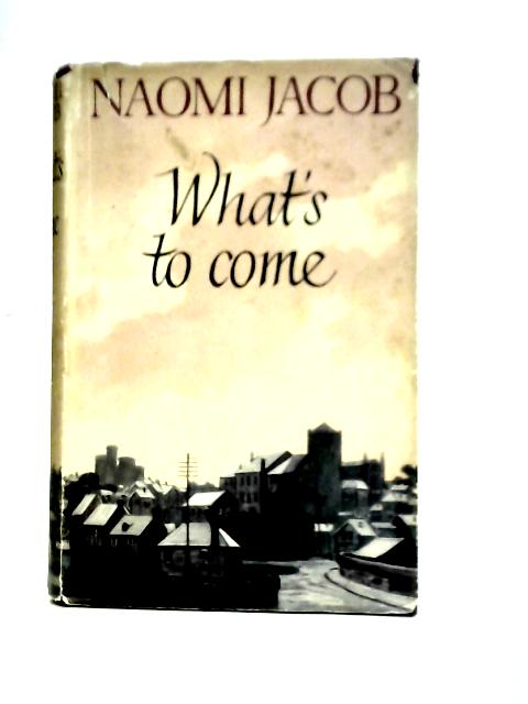 What's To Come von Naomi Jacob