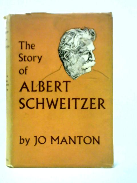 The Story of Albert Schweitzer von Jo Manton