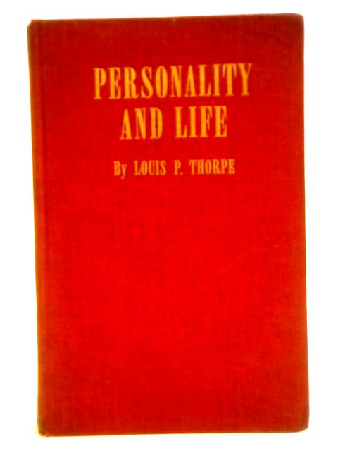 Personality and Life: A Practical Guide to Personality Improvement von Louis Peter Thorpe