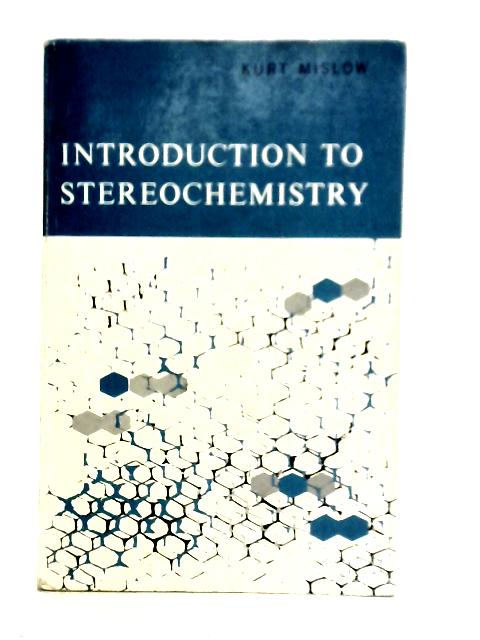 Introduction to Stereochemistry By Kurt Mislow