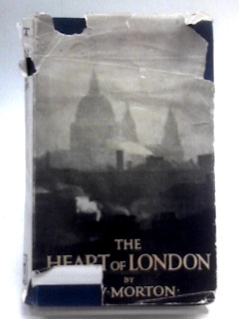 The Heart of London von H. V. Morton