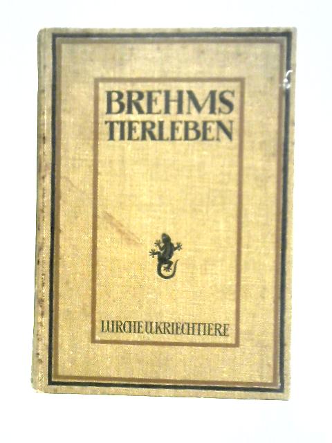 Die Lurche und Kriechtiere Zweiter Band By Alfred Brehm