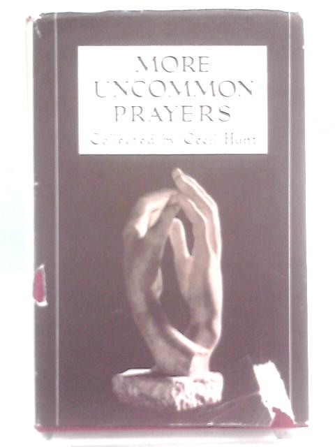 More Uncommon Prayers: An Anthology von Cecil Hunt