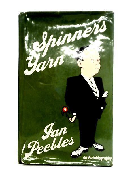 Spinner's Yarn (1st Edition) von Ian Peebles