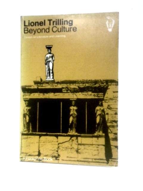 Beyond Culture: Essays on Literature and Learning (Peregrine Books) von Lionel Trilling