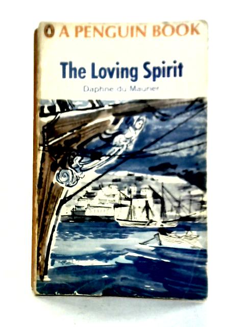 The Loving Spirit (Penguin) By Daphne du Maurier
