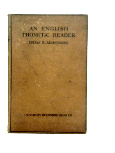 An English Phonetic Reader (The London Phonetic Readers) By Lilias Eveline Armstrong