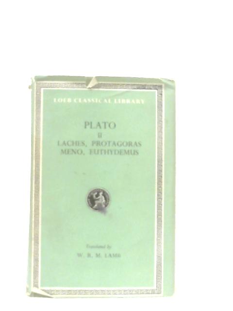 Plato Volume II Laches Protagoras Meno Euthydemus By W. R. M. Lamb