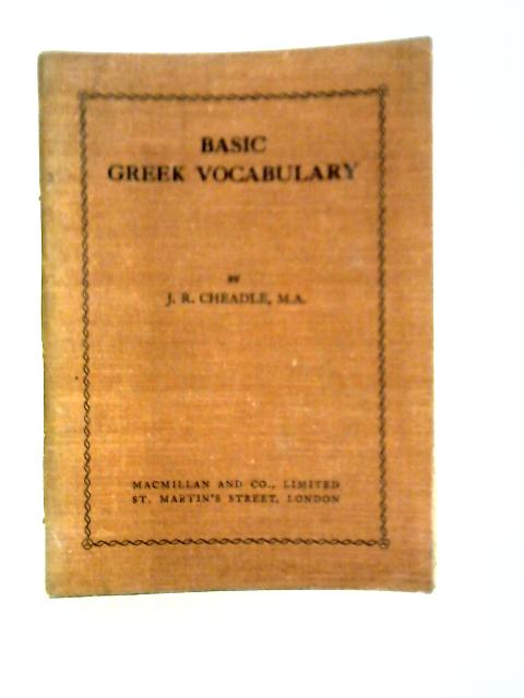 Basic Greek Vocabulary von J. R. Cheadle