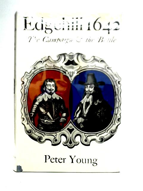 Edgehill, 1642: The Campaign And The Battle von Peter Young