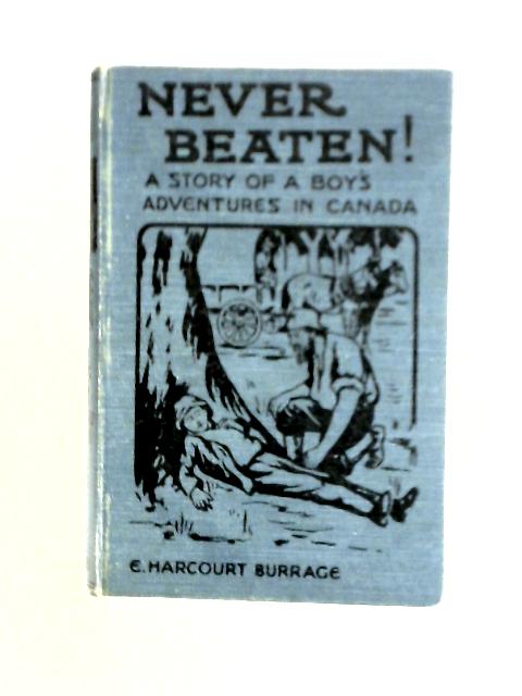 Never Beaten! By E. Harcourt Burrage