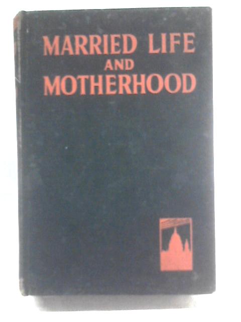 Married Life and Motherhood By The Editor