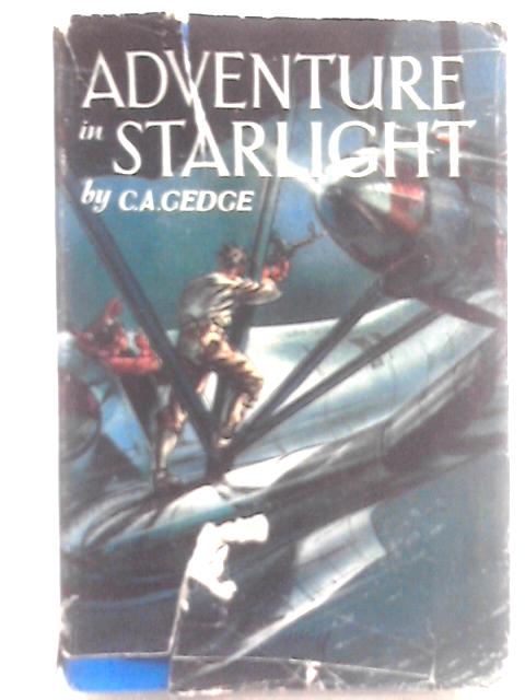 Adventure in "Starlight" By C. A. Gedge