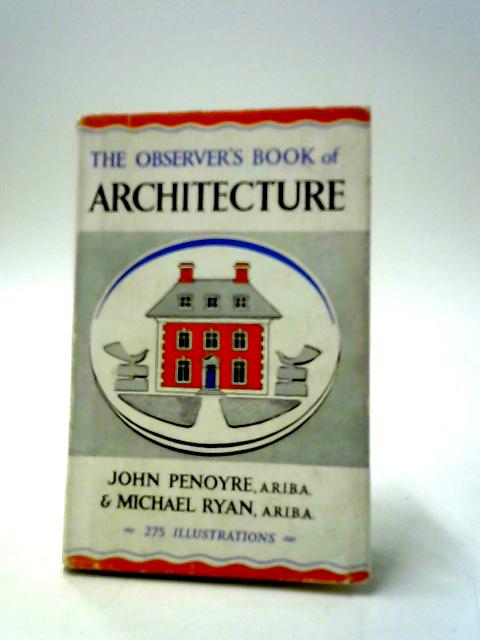 The Observer's Book of Architecture By John Penoyre & Michael Ryan