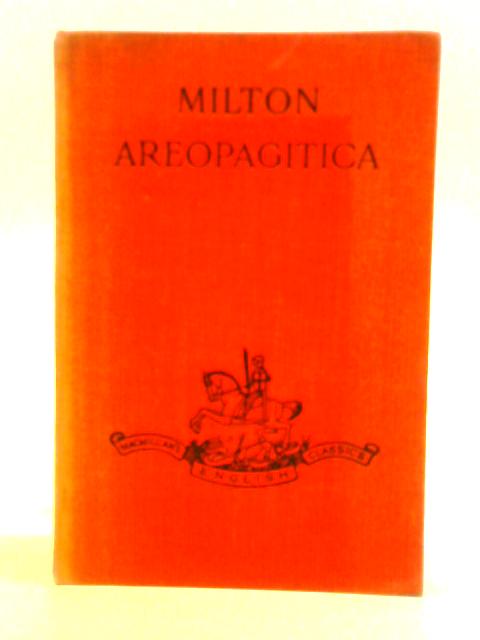 Milton's Areopagitica, A Speech For The Liberty Of Unlicensed Printing von John Milton