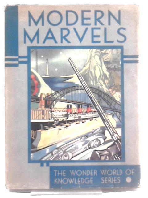 The Wonder World of Modern Marvels By Various