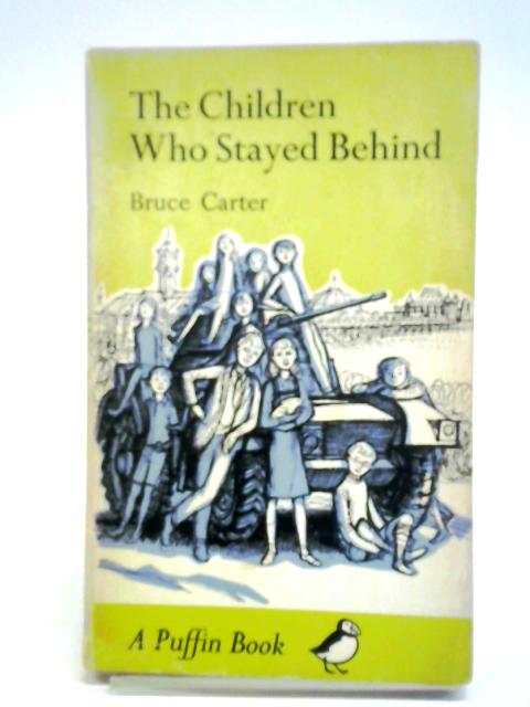 The Children Who Stayed Behind By Bruce Carter