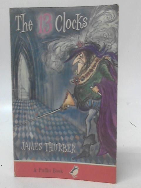 The 13 Clocks and The Wonderful O von James Thurber
