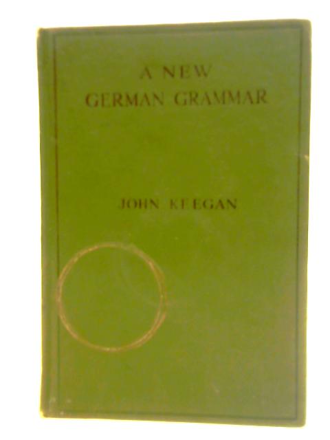 A New German Grammar By John Keegan