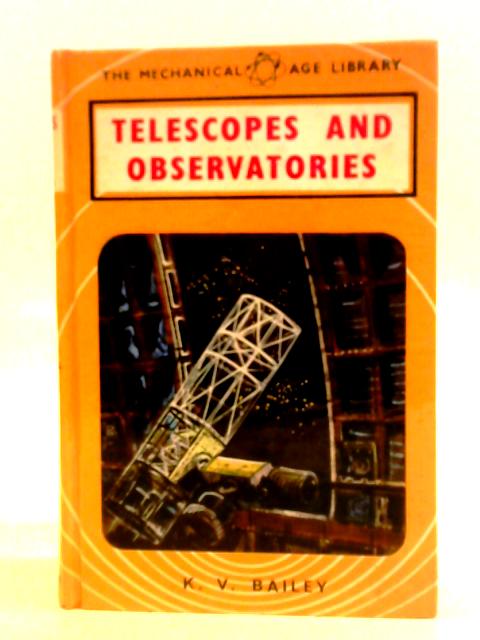 Telescopes and Observatories von K. V. Bailey