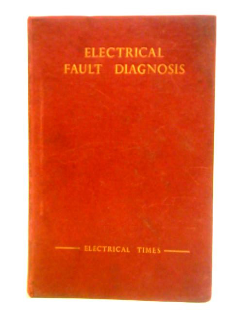 Electrical Fault Diagnosis von S. Spence