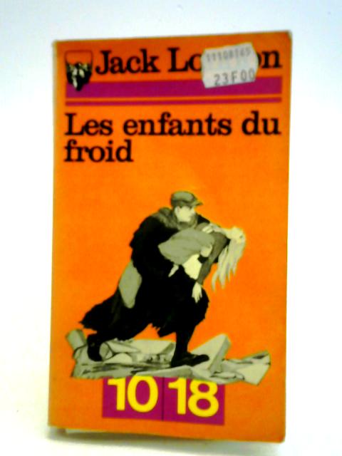 Les Enfants Du Froid By Jack London