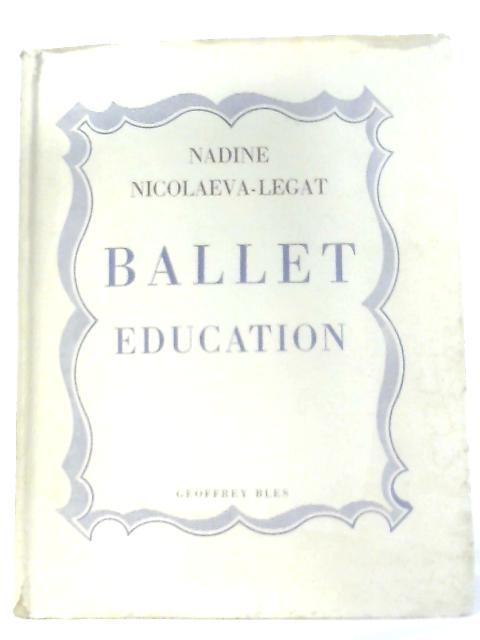 Ballet Education By Nadine Nicolaeva-Legat