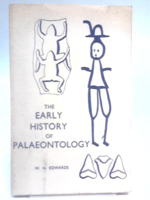 The Early History of Palaeontology By W. N. Edwards
