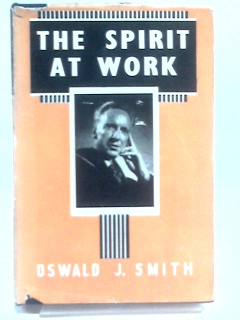 The Spirit at Work von Oswald J Smith