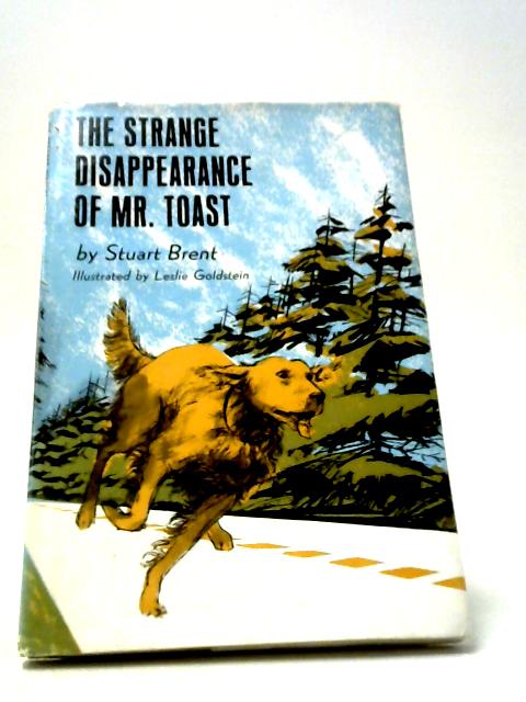 The Strange Disappearance of Mr. Toast By Stuart Brent