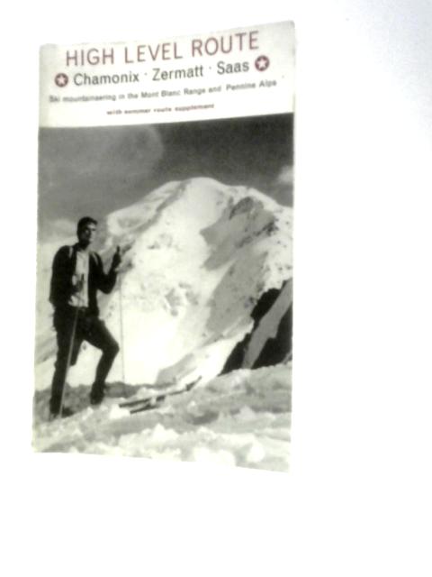 High Level Route: Chamonix-Zermatt-Saas on Ski von Eric Roberts