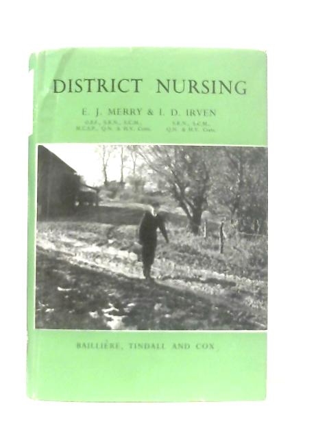 District Nursing By Eleanor J. Merry & Iris D. Irven