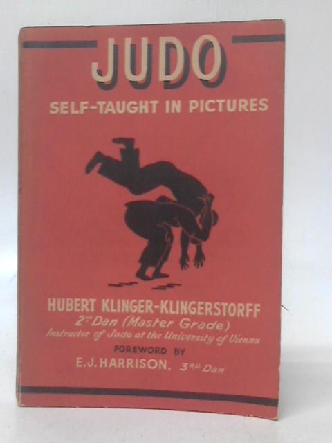 Judo Self-Taught In Pictures von Hubert Klinger-Klingerstorff