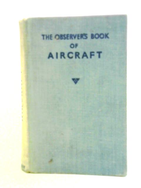 The Observer's Book Of Aircraft par William Green And Gerald Pollinger