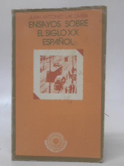 Ensayos Sobre el Siglo XX Espanol von Juan Antonio Lacomba