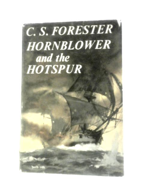 Hornblower and the "Hotspur" By C.S. Forester