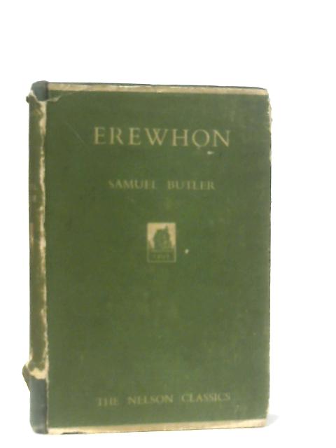 Erewhon, or Over the Range By Samuel Butler