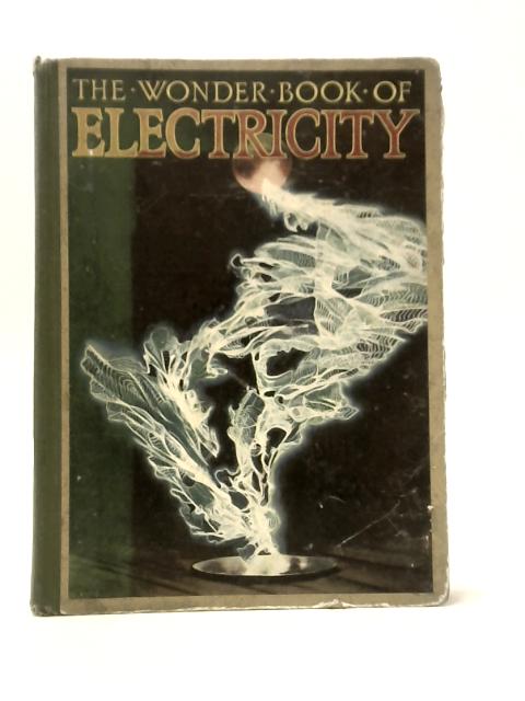 The Wonder Book Of Electricity von General Editor Harry Golding