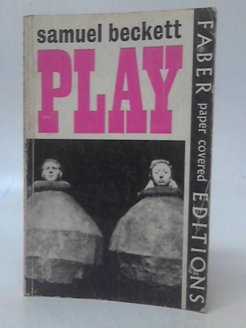 Play and Two Short Pieces for Radio By Samuel Beckett