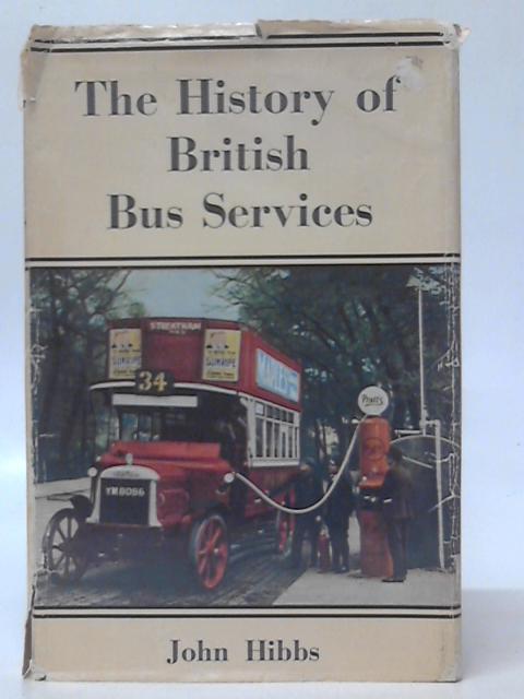 The History of British Bus Services By John Hibbs